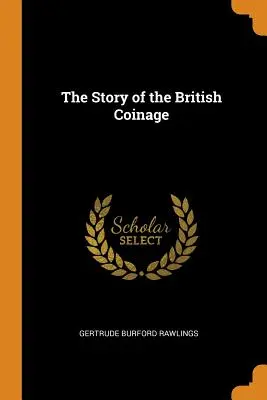 Príbeh britského mincovníctva - The Story of the British Coinage
