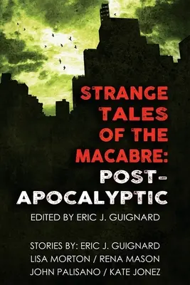 Podivné príbehy z makabrózneho sveta: Postapokalyptické - Strange Tales of the Macabre: Post-Apocalyptic