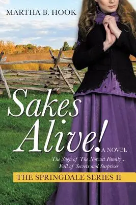 Sakes Alive! séria Springdale II - Sakes Alive! the Springdale Series II