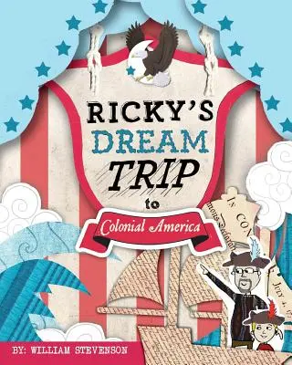 Rickyho vysnívaný výlet do koloniálnej Ameriky - Ricky's Dream Trip to Colonial America