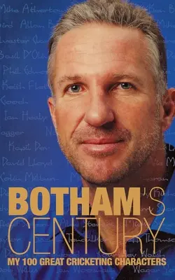 Bothamovo storočie: Moje 100 veľkých kriketových postáv - Botham's Century: My 100 great cricketing characters
