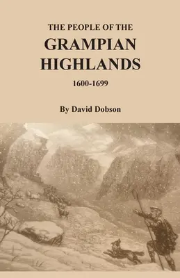 Obyvatelia Grampianskej vysočiny, 1600-1699 - The People of the Grampian Highlands, 1600-1699