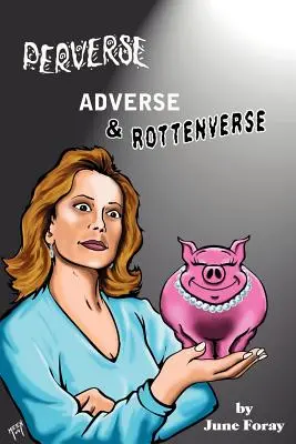 Zvrátený, nepriaznivý a prehnitý svet - Perverse, Adverse and Rottenverse
