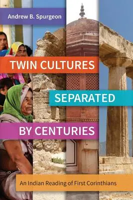 Dvojaké kultúry oddelené stáročiami: Indické čítanie 1. listu Korinťanom - Twin Cultures Separated by Centuries: An Indian Reading of 1 Corinthians