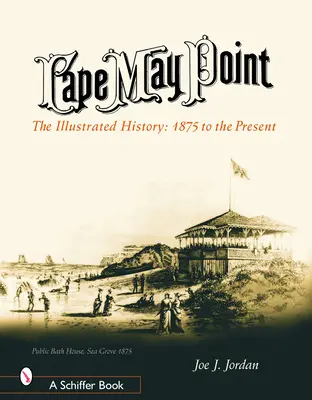 Cape May Point: Ilustrovaná história: 1875 až po súčasnosť - Cape May Point: The Illustrated History: 1875 to the Present