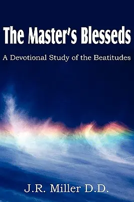Majstrove požehnania, zbožné štúdium blahoslavenstiev - The Master's Blesseds, a Devotional Study of the Beatitudes
