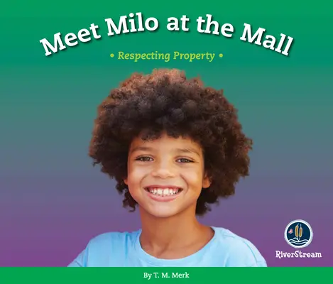 Rešpektuj! Stretnutie s Milom v nákupnom centre: Rešpektovanie majetku - Respect!: Meet Milo at the Mall: Respecting Property