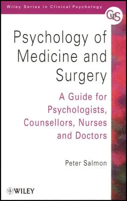 Psychológia medicíny a chirurgie: Príručka pre psychológov, poradcov, zdravotné sestry a lekárov - Psychology of Medicine and Surgery: A Guide for Psychologists, Counsellors, Nurses and Doctors