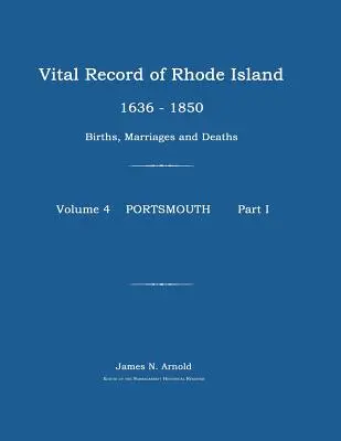 Životopisy Rhode Islandu 1636-1850: Rodenia, sobáše a úmrtia: Portsmouth - Vital Record of Rhode Island 1636-1850: Births, Marriages and Deaths: Portsmouth