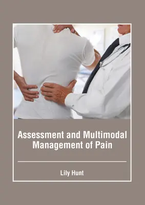 Hodnotenie a multimodálna liečba bolesti - Assessment and Multimodal Management of Pain