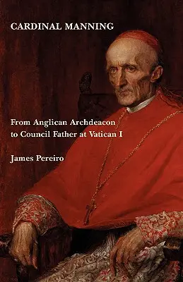 Kardinál Manning: Od anglikánskeho arcidiakona po otca koncilu na I. vatikánskom koncile - Cardinal Manning: From Anglican Archdeacon to Council Father at Vatican I