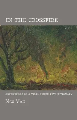 V krížovej paľbe: Dobrodružstvá vietnamského revolucionára - In the Crossfire: Adventures of a Vietnamese Revolutionary