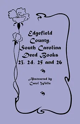 Edgefield County, Južná Karolína: Knihy listín 23, 24, 25, 26 - Edgefield County, South Carolina: Deed Books 23, 24, 25, 26