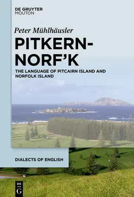 Pitkern-Norf'k: Jazyk ostrova Pitcairn a ostrova Norfolk - Pitkern-Norf'k: The Language of Pitcairn Island and Norfolk Island