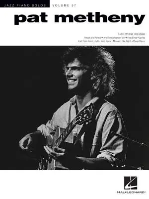 Pat Metheny: Séria Jazz Piano Solos Volume 57 - Pat Metheny: Jazz Piano Solos Series Volume 57