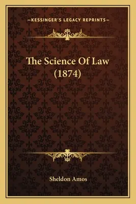 Právna veda (1874) - The Science Of Law (1874)