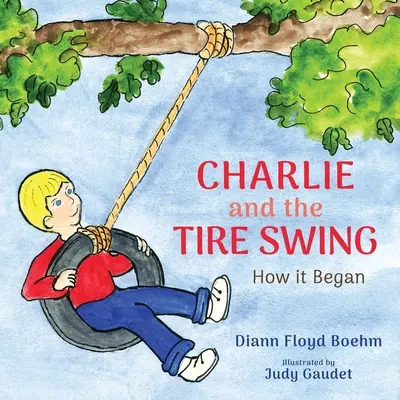 Charlie a hojdačka na pneumatikách: Ako to začalo - Charlie and the Tire Swing: How it Began