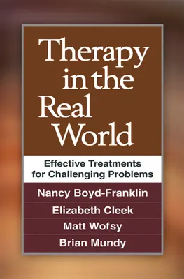 Terapia v reálnom svete: Účinné spôsoby liečby náročných problémov - Therapy in the Real World: Effective Treatments for Challenging Problems