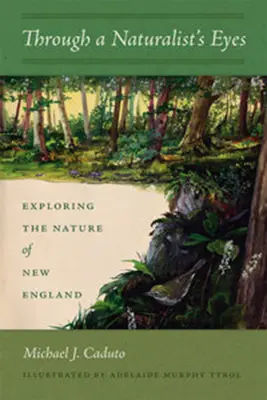 Očami prírodovedca: Skúmanie prírody Nového Anglicka - Through a Naturalist's Eyes: Exploring the Nature of New England