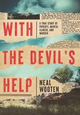S pomocou diabla: Skutočný príbeh o chudobe, duševnej chorobe a vražde - With the Devil's Help: A True Story of Poverty, Mental Illness, and Murder
