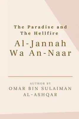 Raj a pekelný oheň - Al-Džannah Wa An-Naar - The Paradise and the Hellfire - Al-Jannah Wa An-Naar