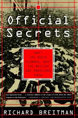 Úradné tajomstvá: Čo plánovali nacisti, čo vedeli Briti a Američania - Official Secrets: What the Nazis Planned, What the British and Americans Knew