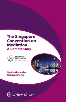 Singapurský dohovor o mediácii: A Commentary - The Singapore Convention on Mediation: A Commentary
