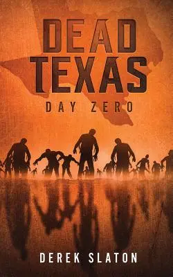 Mŕtvy Texas: Deň nula - Dead Texas: Day Zero