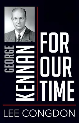 George Kennan pre našu dobu - George Kennan for Our Time