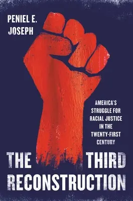 Tretia rekonštrukcia: Americký boj za rasovú spravodlivosť v dvadsiatom prvom storočí - The Third Reconstruction: America's Struggle for Racial Justice in the Twenty-First Century