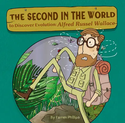 Druhý na svete, ktorý objavil evolúciu: Alfred Russel Wallace - The Second in the World to Discover Evolution: Alfred Russel Wallace