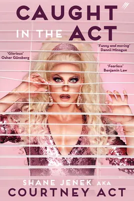 Prichytený pri čine: Memoáre Courtney ACT - Caught in the ACT: A Memoir by Courtney ACT