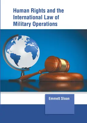 Ľudské práva a medzinárodné právo vojenských operácií - Human Rights and the International Law of Military Operations