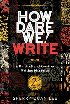 Ako sa odvážime! Write: A Multicultural Creative Writing Discourse, 2. vydanie - How Dare We! Write: A Multicultural Creative Writing Discourse, 2nd Edition