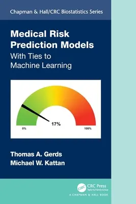 Modely predpovedania lekárskych rizík: S väzbami na strojové učenie - Medical Risk Prediction Models: With Ties to Machine Learning
