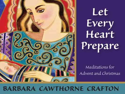 Nech sa každé srdce pripraví: Meditácie na advent a Vianoce - Let Every Heart Prepare: Meditations for Advent and Christmas