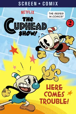 Prichádzajú problémy! (Cuphead Show!) - Here Comes Trouble! (the Cuphead Show!)