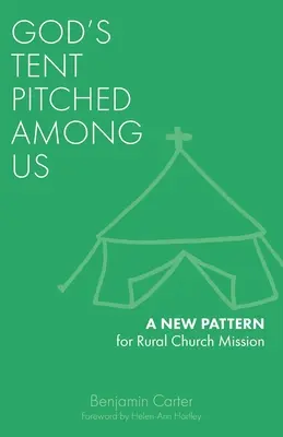 Boží stan rozložený medzi nami: Nový vzor pre misiu vidieckej cirkvi - God's Tent Pitched Among Us: A New Pattern for Rural Church Mission