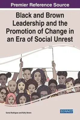 Čierne a hnedé vodcovstvo a podpora zmien v ére sociálnych nepokojov - Black and Brown Leadership and the Promotion of Change in an Era of Social Unrest