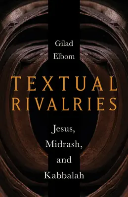 Textové súperenie: Ježiš, midraš a kabala - Textual Rivalries: Jesus, Midrash, and Kabbalah