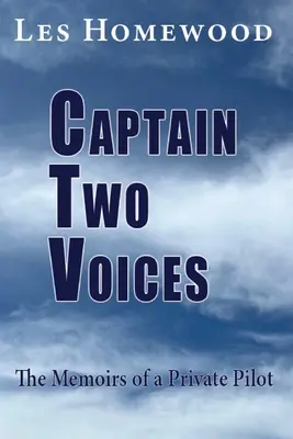 Kapitán Dva hlasy: Spomienky súkromného pilota - Captain Two Voices: The Memoirs of a Private Pilot