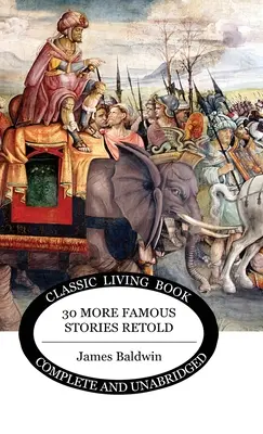Tridsať ďalších slávnych príbehov prerozprávaných - Thirty More Famous Stories Retold