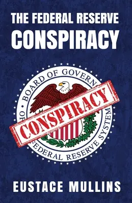 Sprisahanie Federálnych rezerv - The Federal Reserve Conspiracy