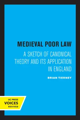 Stredoveké chudobné právo: A Sketch of Canonical Theory and Its Application in England (Náčrt kánonickej teórie a jej uplatňovania v Anglicku) - Medieval Poor Law: A Sketch of Canonical Theory and Its Application in England