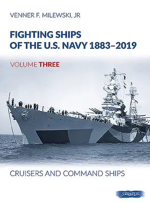 Bojové lode amerického námorníctva 1883-2019: 3. diel - krížniky a veliteľské lode - Fighting Ships of the U.S. Navy 1883-2019: Volume 3 - Cruisers and Command Ships