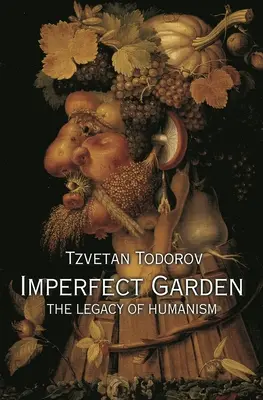 Nedokonalá záhrada: Dedičstvo humanizmu - Imperfect Garden: The Legacy of Humanism