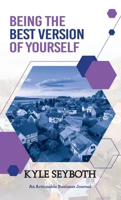 Byť najlepšou verziou seba samého: Žiť naplno ako realitný maklér - Being the Best Version of Yourself: Live to Your Fullest Potential as a Real Estate Agent