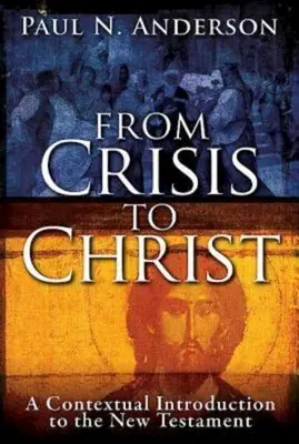 Od krízy ku Kristovi: Kontextuálny úvod do Nového zákona - From Crisis to Christ: A Contextual Introduction to the New Testament