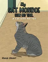 Moja mačka Monroe nemá chvost - Mačka bez chvosta - My Cat Monroe Has No Tail - A Cat with No Tail