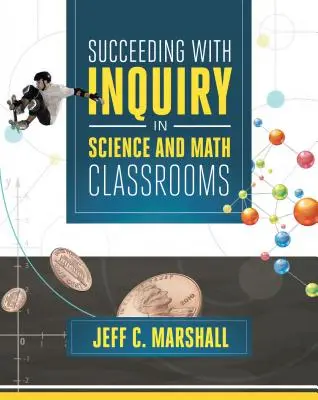 Úspešné skúmanie v triede prírodovedných predmetov a matematiky - Succeeding with Inquiry in Science and Math Classroom